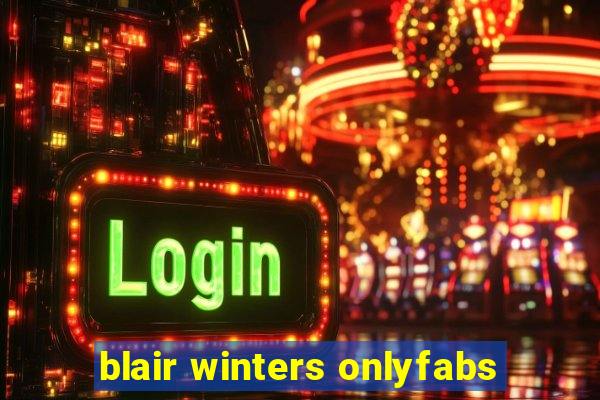 blair winters onlyfabs